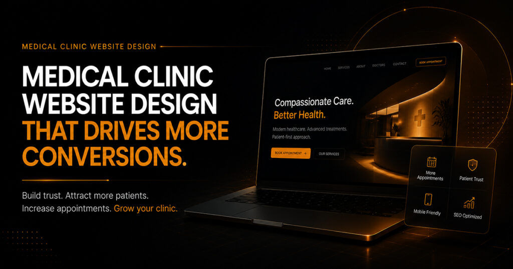 Why Your Medical Clinic Website is Losing Patients (And How to Fix It)
